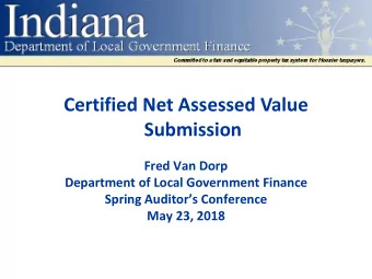 Certified Net Assessed Value  Submission  Fred Van Dorp  Department of Local Government Finance