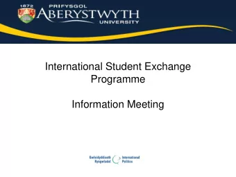 International Student Exchange  Programme  Information Meeting  Why go on exchange?  Types of