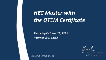 HEC Master with  the QTEM Certificate  Thursday October 18, 2018  Internef 232, 12:15