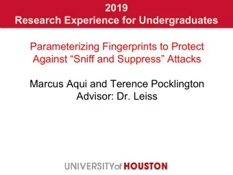 2019  Research Experience for Undergraduates  Parameterizing Fingerprints to Protect  Against