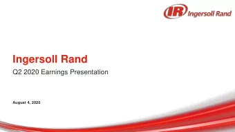 Ingersoll Rand  Q2 2020 Earnings Presentation  August 4, 2020  Forward-Looking Statements This