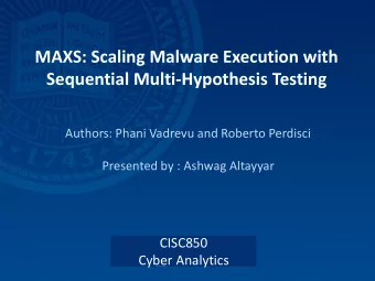 MAXS: Scaling Malware Execution with  Sequential Multi-Hypothesis Testing  Authors: Phani Vadrevu