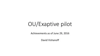 OU/Exaptive pilot  Achievements as of June 29, 2016  David Vishanoff  What a single book talks
