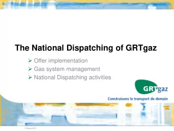The National Dispatching of GRTgaz  Offer implementation  Gas system management  National