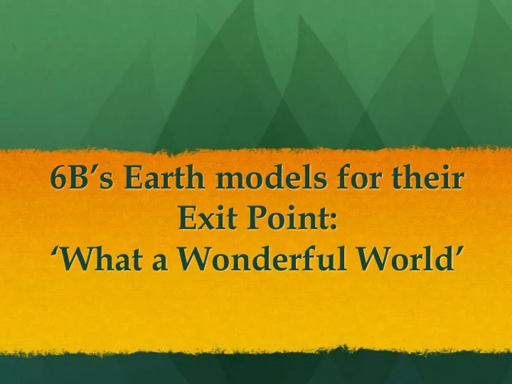 6b s earth models for their exit point what a wonderful