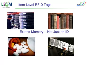 Item Level RFID Tags   Extend Memory  Not Just an ID  Need More Than