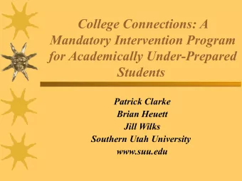 College Connections: A  Mandatory Intervention Program  for Academically Under-Prepared Students