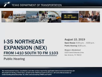 I-35 NORTHEAST Open House: 5:00 p.m.  6:00 p.m.  EXPANSION (NEX) Public Hearing: 6:00 p.m.