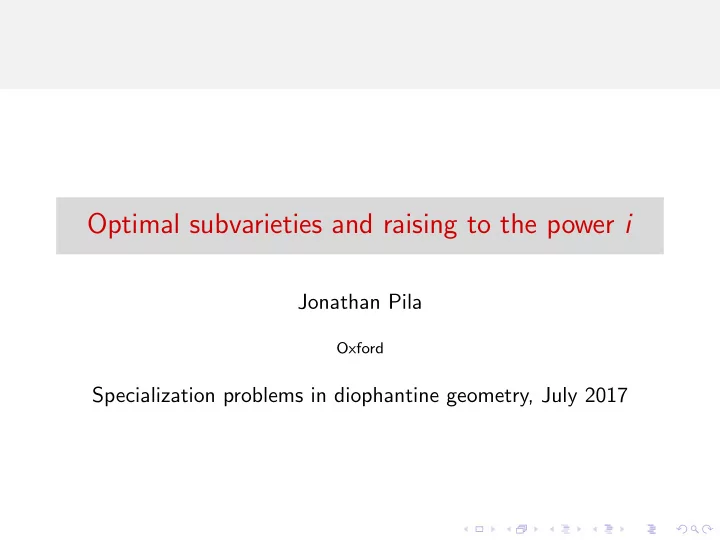 optimal subvarieties and raising to the power i