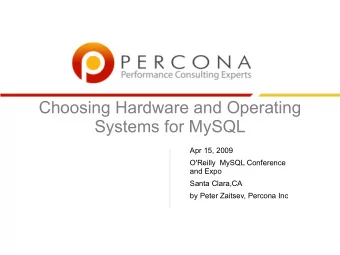 Choosing Hardware and Operating  Systems for MySQL  Apr 15, 2009  O'Reilly  MySQL Conference  and