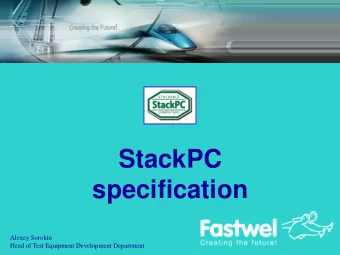specification  Alexey Sorokin  Head of Test Equipment Development Department  Stackable PC  -