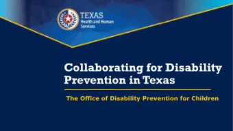 Prevention in Texas  The Office of Disability Prevention for Children  Background  Successor to