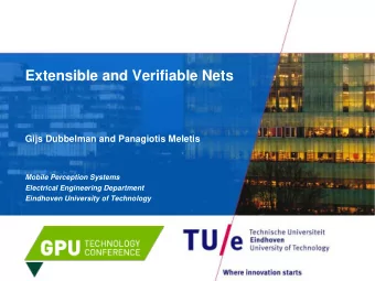 Extensible and Verifiable Nets  Gijs Dubbelman and Panagiotis Meletis  Mobile Perception Systems