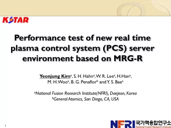 plasma control system (PCS) server environment based on MRG-R Yeonjung Kim a , S. H. Hahn a , W. R.