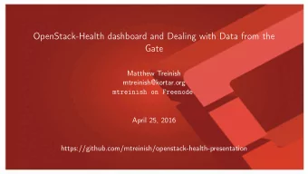 OpenStack-Health dashboard and Dealing with Data from the  Gate  Matthew Treinish