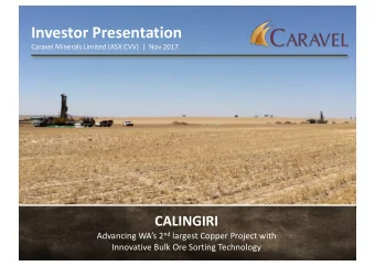 Investor Presentation  Caravel Minerals Limited (ASX:CVV)  |  Nov 2017  CALINGIRI Advancing WAs