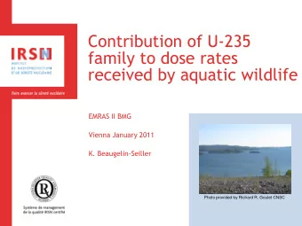 Contribution of U-235  family to dose rates  received by aquatic wildlife  EMRAS II BMG  Vienna