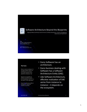 So%ware Architecture Beyond the Blueprints  Aligning So%ware Architecture with the facets of