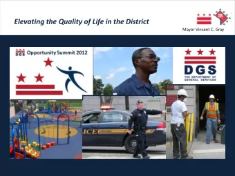 Elevating the Quality of Life in the District  Mayor Vincent C. Gray  Elevating the Quality of Life