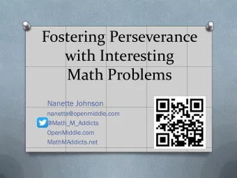 Fostering Perseverance  with Interesting  Math Problems  Nanette Johnson  nanette@openmiddle.com