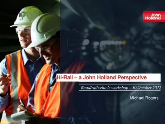 Hi-Rail  a John Holland Perspective Road/rail vehicle workshop  30 October 2012  Michael