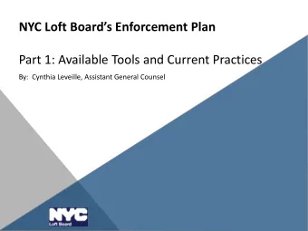 NYC Loft Boards Enforcement Plan  Part 1: Available Tools and Current Practices  By:  Cynthia