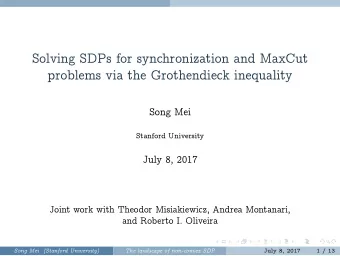 Solving SDPs for synchronization and MaxCut  problems via the Grothendieck inequality  Song Mei