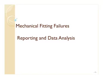 Mechanical Fitting Failures  Reporting and Data Analysis  - 1 -  MFFR Reporting   191.12