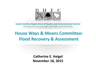 House Ways &amp; Means Committee:  Flood Recovery &amp; Assessment  Catherine E. Heigel  November