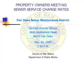 PROPERTY OWNERS MEETING  SEWER SERVICE CHARGE RATES  Fair Oaks Sewer Maintenance District  Garfield