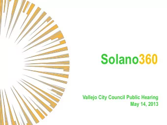 Solano360  Vallejo City Council Public Hearing  May 14, 2013  PROJECT BACKGROUND AND HISTORY