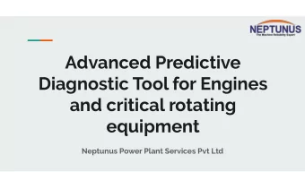Advanced Predictive  Diagnostic Tool for Engines  and critical rotating  equipment  Neptunus Power