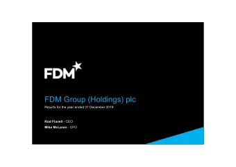 FDM Group (Holdings) plc  Results for the year ended 31 December 2019 Rod Flavell - CEO Mike