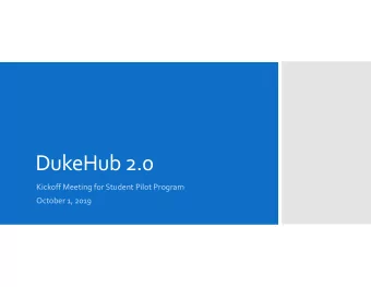 DukeHub 2.0  Kickoff Meeting for Student Pilot Program  October 1, 2019  Welcome and