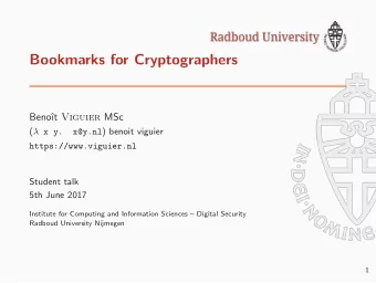 Bookmarks for Cryptographers  Beno t Viguier MSc (  x y. x@y.nl ) benoit viguier