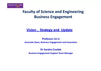 Faculty of Science and Engineering  Business Engagement  Vision , Strategy and Update  Professor
