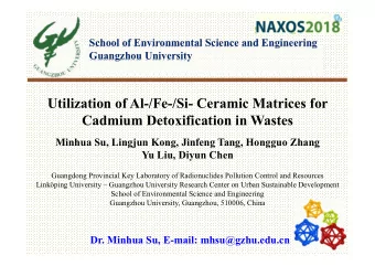 Utilization of Al-/Fe-/Si- Ceramic Matrices for  Cadmium Detoxification in Wastes  Minhua Su,