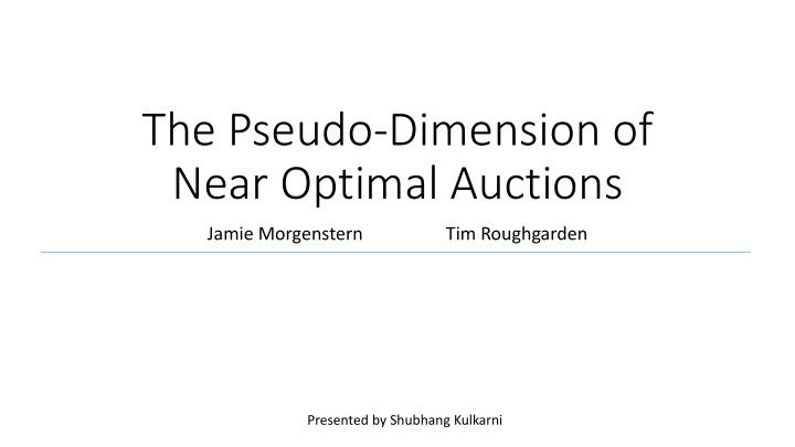 the pseudo dimension of near optimal auctions