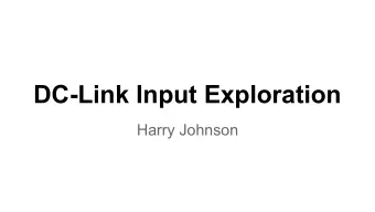 DC-Link Input Exploration  Harry Johnson  Motivation:  General Specs:   SiC low-side FET