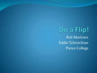 Bob Martinez  Eddie Tchertchian  Pierce College  Do a Flip! ( Or live on Youtube: