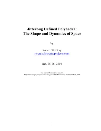 Jitterbug Defined Polyhedra:  The Shape and Dynamics of Space  by  Robert W. Gray