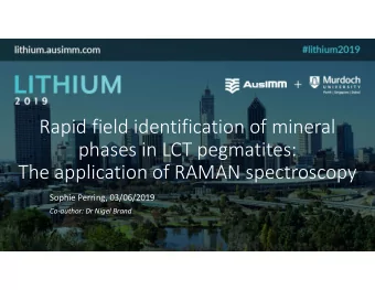 Rapid field identification of mineral  phases in LCT pegmatites:  The application of RAMAN