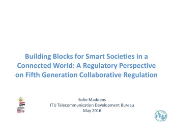 Building Blocks for Smart Societies in a  Connected World: A Regulatory Perspective  on Fifth