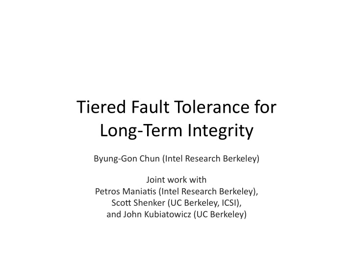 tiered fault tolerance for long term integrity