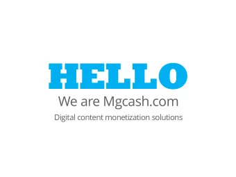 HELLO  We are Mgcash.com  Digital content monetization solutions  DID  YOU KNOW? THAT CONTENT