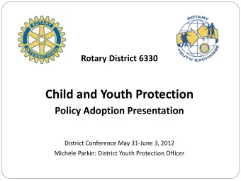 Child and Youth Protection  Policy Adoption Presentation  District Conference May 31-June 3, 2012