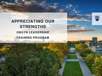 APPRECIATING OUR  STRENGTHS  OBGYN LEADERSHIP  TRAINING PROGRAM  DESIRED OUTCOMES  Bust the