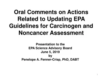 Guidelines for Carcinogen and  Noncancer Assessment  Presentation to the  EPA Science Advisory