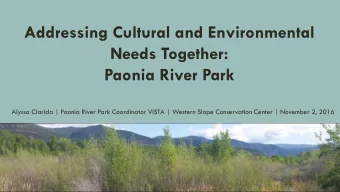 Paonia River Park  Alyssa Clarida | Paonia River Park Coordinator VISTA | Western Slope