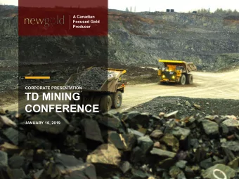 TD MINING  CONFERENCE  JANUARY 16, 2019  Cautionary Statements  ALL AMOUNTS IN U.S. DOLLARS UNLESS